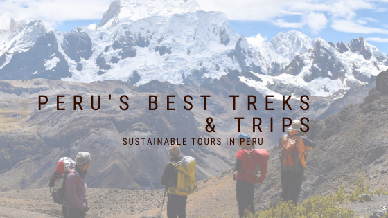 5 of Peru’s Best Trekking Routes and Trips